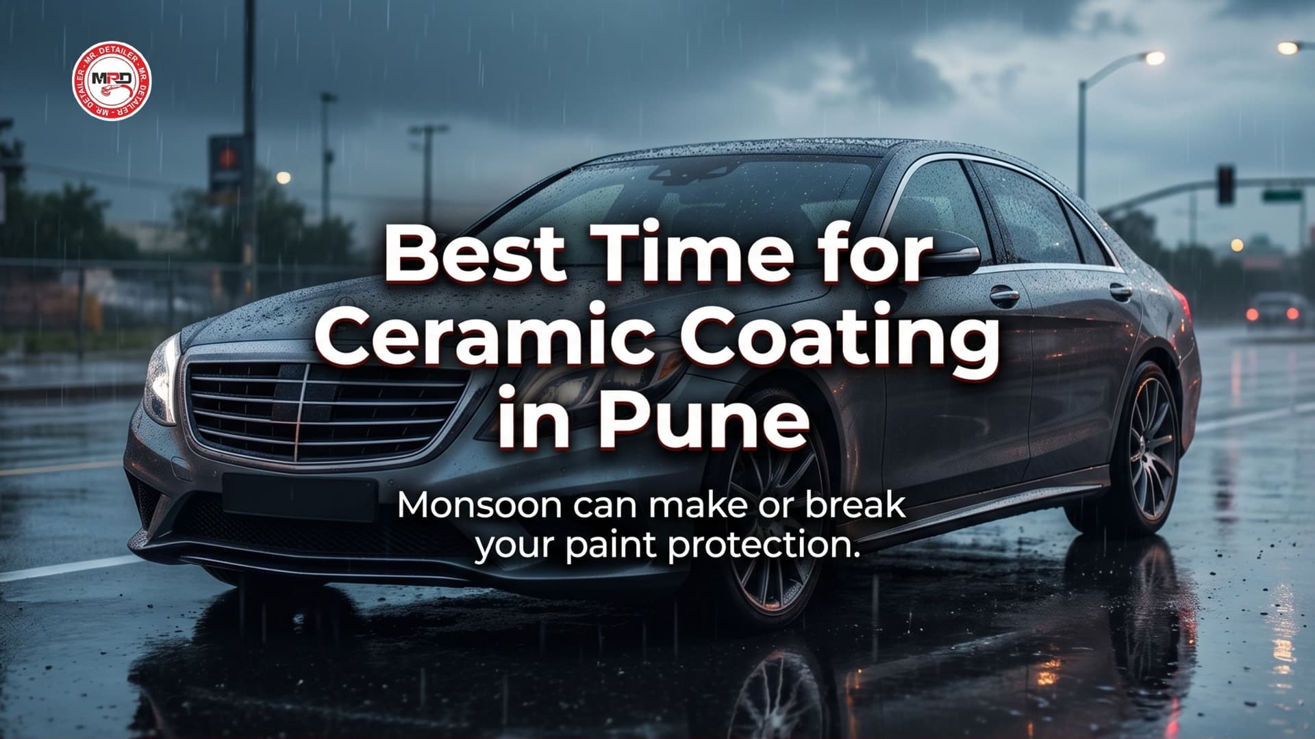 Best Time to Get Ceramic Coating Done in Pune — The Monsoon Guide